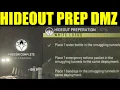 How to Complete Hideout Preparation DMZ Place one water bottle in the smuggling tunnels