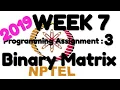 NPTEL Joy of computing using Python WEEK 7 Programming Assignment 3 Binary Matrix