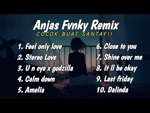 Download MP3 DJ FEEL ONLY LOVE X STEREO LOVE !!! FULL ALBUM SLOW BEAT TERBARU 2023 - ( Anjas Fvnky Remix )