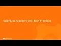 Selenium Academy 201 Best Practices