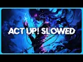 Download Lagu INFAMY - ACT UP! (SLOWED)