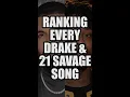 Download Lagu RANKING EVERY DRAKE x 21 SAVAGE COLLAB