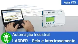 Aprenda a Programar Contato de Selo e Intertravamento no LADDER! - Aula #15