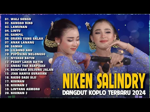 Download MP3 NIKEN SALINDRI TERBARU 2024 💞 NIKEN SALINDRY FULL ALBUM : WALI SONGO, KANGGO RIKO/ CAMPURSARI KOPLO