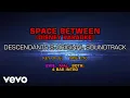 Download Lagu Descendants Cast - Space Between (Karaoke)