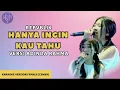 Download Lagu HANYA INGIN KAU TAHU (REPVBLIK) - KARAOKE VERSI ADINDA RAHMA OM NIRWANA
