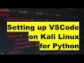 Setting up Visual Studio Code on Kali Linux for Python