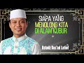 Download Lagu SIAPA YANG MENOLONG KITA DI ALAM KUBUR || KAJIAN ISLAM || Ustadz Das'ad Latief