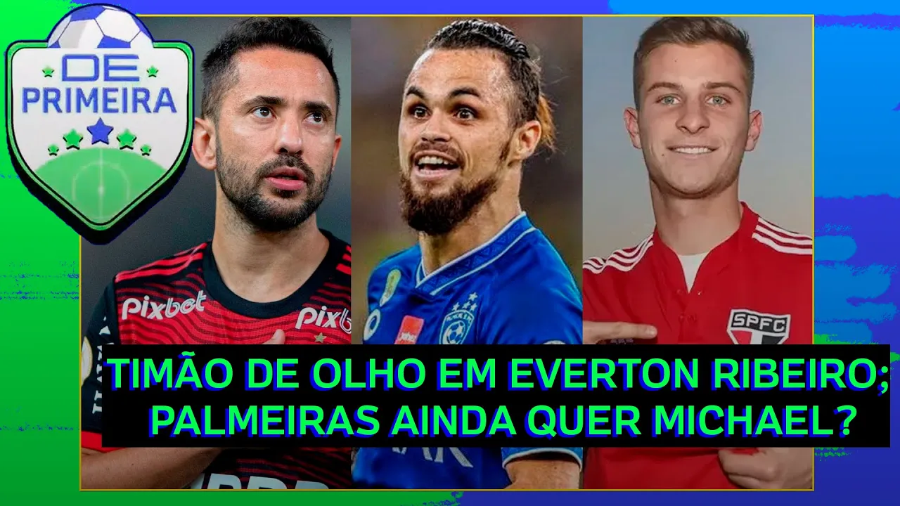 ???? CORINTHIANS interessado em EVERTON RIBEIRO; PALMEIRAS ainda quer MICHAEL?; GALOPPO vira exemplo