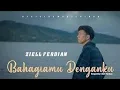 Download Lagu Ziell ferdian-Bahagiamu Dengnku( official musik video}