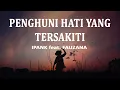 Download Lagu IPANK feat. FAUZANA - Penghuni Hati Yang Tersakiti (Lirik Lagu)