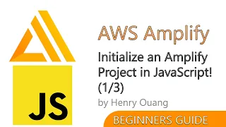 AWS Amplify for Javascript - Initialize an Amplify Project in Javascript