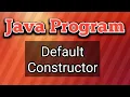 Default Constructor Constructor java program
