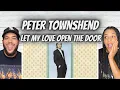 Lagu HE WENT SOLO?!| FIRST TIME HEARING Peter Townshed -  Let MY Love Open The Door REACTION