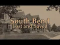 South Bend Lost and Saved