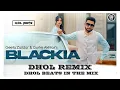 Download Lagu Blackia Dhol Remix | Geeta Zaildar \u0026 Gurlez Akhtar`s | Dhol Beats In The Mix | New Punjabi Song 2023