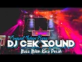 DJ CEK SOUND BASS HOREG || SPESIAL TAHUN BARU 2022 || FULL BASS