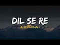 Dil Se Re - A. R. Rahman | (Lyrics) | Annupamaa K | Shahrukh Khan, Manisha Koirala | Dil Se 1998