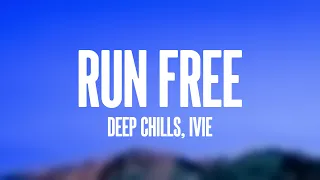 Download Run Free - Deep Chills, IVIE [Lyric Version] 🪲 MP3