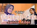 Cukuplah Cinta - Jannah Lida/lirik video