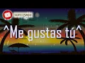 Me gustas tú J Balvin Letra/Lyrics