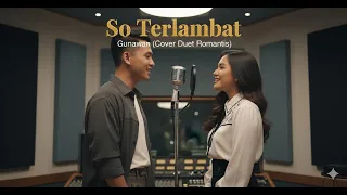 so terlambat gunawan cover versi nostalgia manado lagu kenangan manado paling menyentuh