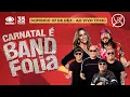 CARNATAL 2025 - DOMINGO - 07/12/25  (BAND FOLIA - AO VIVO)