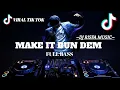 Download Lagu DJ MAKE IT BUN DEM ~ VIRAL TIK TOK FULL BASS || RISFA MUSIC