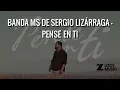 Banda MS de Sergio Lizárraga - Pensé En Ti