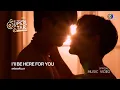 Download Lagu [ Official MV ] แค่เธอหันมา (I’ll be here for you) - Kanisorn OST. Be Mine. Superstar