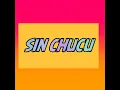Sin Chucu (Remix)