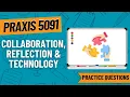 Practice Questions for Collaboration Reflection Technology Praxis Physical Education 5091
