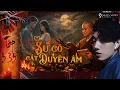 Lagu TẬP 535: VONG THẮT CỔ \u0026 SƯ CÔ CẮT DUYÊN ÂM || chuyện ma có thật NGUYỄN NGUYỄN