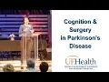 Download Lagu Cognition issues after Surgeries in Parkinson's Disease - 2017 Parkinson Symposium
