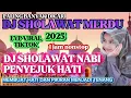 Download Lagu KOLEKSI TERBARU 2025‼️DJ SHOLAWAT VIRAL YANG MEMBUAT HATI DAN PIKIRAN MENJADI TENANG