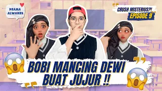 bobi fishes dewi for honestness eps 9 becoming a mysterious crush 