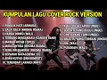 Download Lagu KUMPULAN LAGU COVER ROCK VERSION FULL ALBUM TERBARU 2025 | COVER LAGU