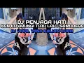 Download Lagu DJ PENJAGA HATI | KAN KU ARUNGI TUJU LAUT SAMUDERA|BY DINAR CHIKI DJ VIRAL TIKTOK YANG KALIAN CARI