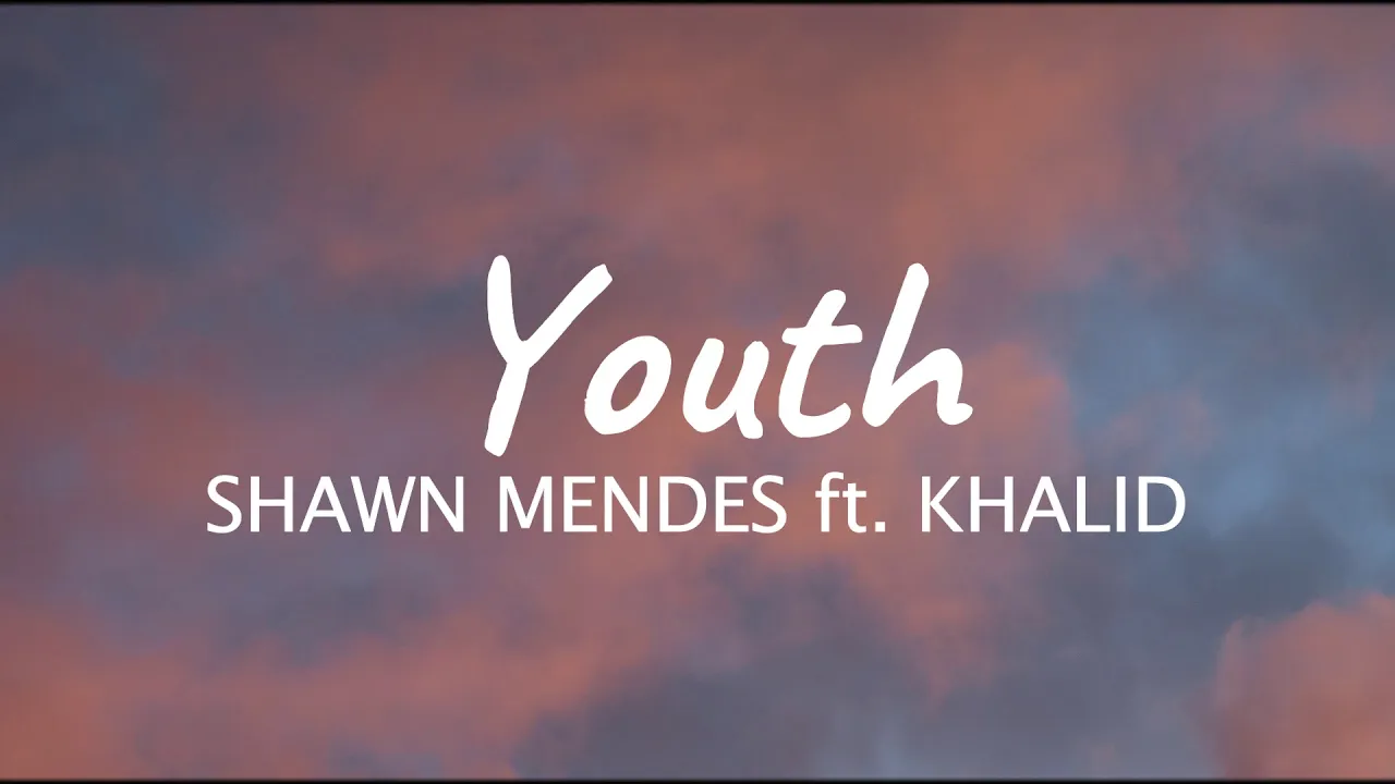 Shawn Mendes - Youth ft. Khalid (Lyrics)