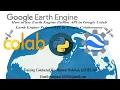 How to use Earth Engine Python API in Google Colab Earth Engine Python API in Google Colaboratory