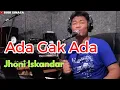 Download Lagu Ada Nggak Ada (Jhoni Iskandar) | Cover | Dangdut Jadul