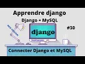 Apprendre Django Comment connecter MySQL a Django formation Django-python