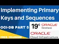 Implementing Primary Keys and Sequences OCI-DB Part 5