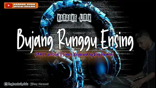 Download KARAOKE + Lirik || BUJANG RUNGGU ENSING || REMIX || LAGU DAYAK MP3