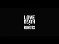 Video di LOVE DEATH & ROBOTS | Trailer ufficiale [HD] | Netflix