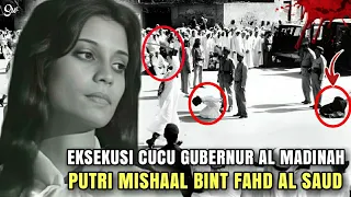 kepala dipenggal eksekusi tragis putri arab mishaal bint fahd alsaud u0026 kekasihnya