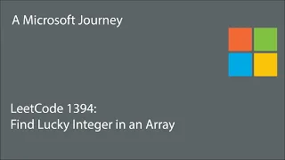 LeetCode 1394 - Find Lucky Integer in an Array A Microsoft Journey