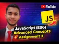 JavaScript ES6 Advanced Concepts Assignment 3