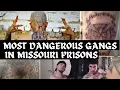 The Most Dangerous gangs in Missouri Prisons