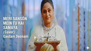 meri sanson mein tu hai samaya cover gautam deonani lata mangeshkar kabhi khushi kabhie gham